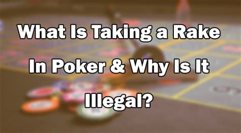 what does it mean to take a rake poker